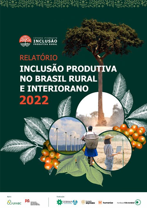Relatório Inclusão Produtiva no Brasil Rural e Interiorano 2022 - Cebrap Sustentabilidade